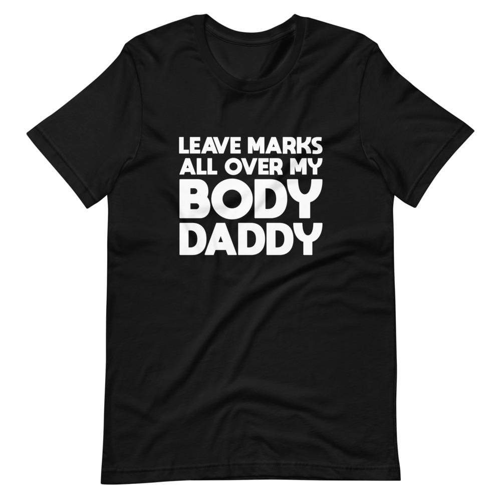 Leave Marks All Over My Body Daddy T Shirt Kinky Cloth 8294