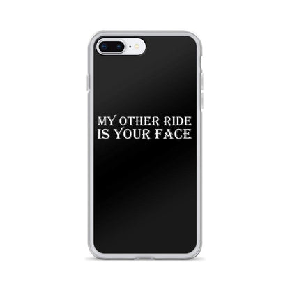My Other Ride is Your Face iPhone Case