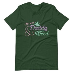 All I Need is Daddy and Weed T-Shirt | Buy Online | Kinky Cloth