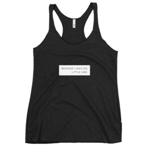 Kinky Cloth Vintage Black / XS Because I Said So Little One  Tank Top