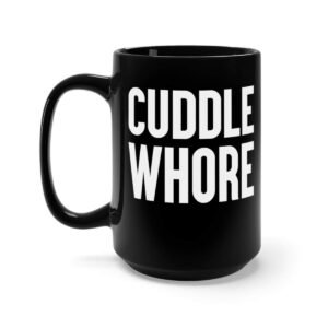 Printify Mug 15oz Cuddle Whore Black Mug 15oz