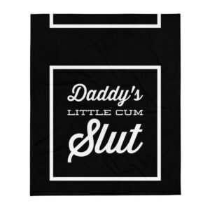 Kinky Cloth Daddy's Little Cum Slut White (1) Throw Blanket