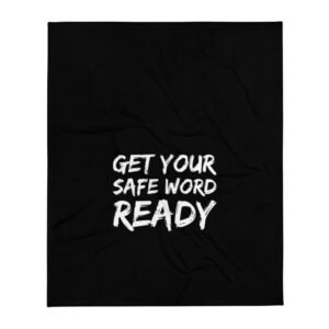 Kinky Cloth Get Your Safe Word Ready Throw Blanket