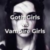 Goths vs Vampires: Who Is Better In Bed? | Buy Learn Online | Kinky Cloth