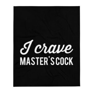 Kinky Cloth I Crave Masters Cock White Throw Blanket