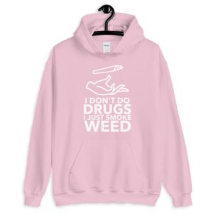 I Don't Do Drugs I Just Smoke Weed Hoodie | Buy Online | Kinky Cloth