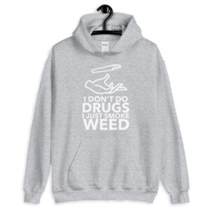 I Don't Do Drugs I Just Smoke Weed Hoodie | Buy Online | Kinky Cloth