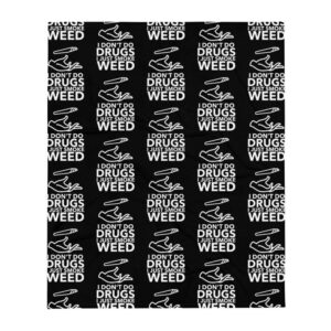 Kinky Cloth I Don't Do Drugs I Just Smoke Weed Throw Blanket