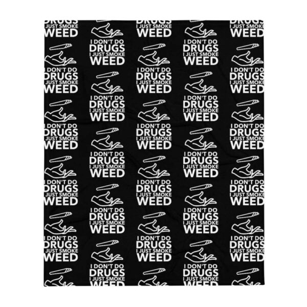 Kinky Cloth I Don't Do Drugs I Just Smoke Weed Throw Blanket