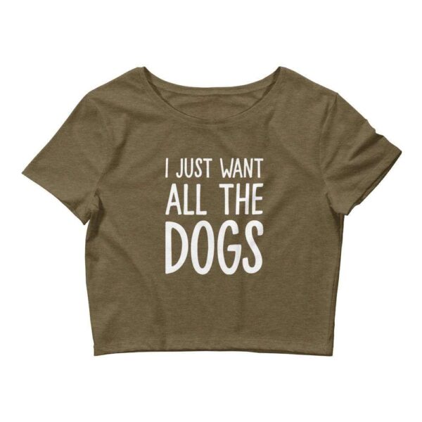 Kinky Cloth Heather Olive / XS/SM I Just Want All The Dogs Cropped Top