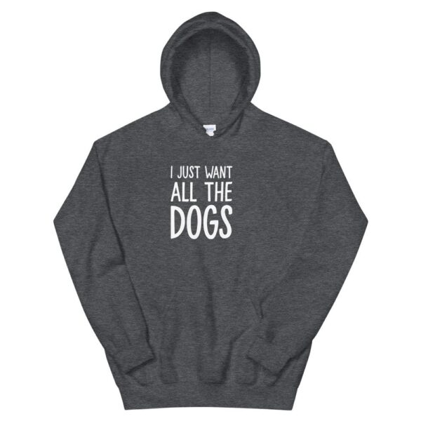 Kinky Cloth Dark Heather / S I Just Want All The Dogs Hoodie