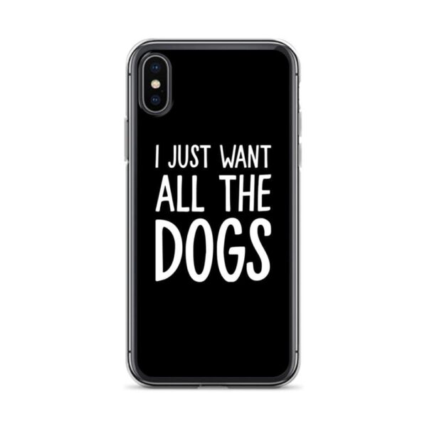 Kinky Cloth iPhone X/XS I Just Want All The Dogs IPhone Case