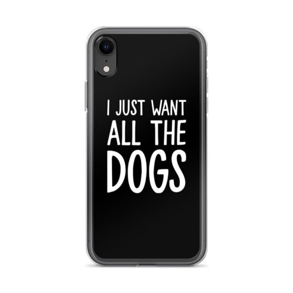 Kinky Cloth iPhone XR I Just Want All The Dogs IPhone Case