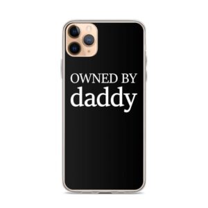 Owned By Daddy IPhone Case | Buy Online | Kinky Cloth