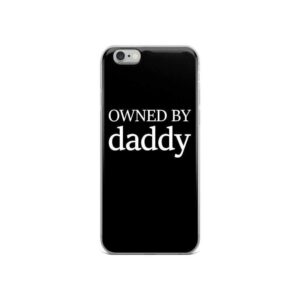 Owned By Daddy IPhone Case | Buy Online | Kinky Cloth