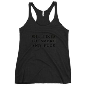 Kinky Cloth Vintage Black / XS She Likes To Smoke And Fuck Black  Tank Top