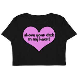 Kinky Cloth XS Shove Your Dick in My Heart Pink  Organic Crop Top