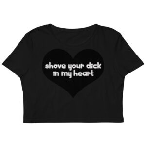 Kinky Cloth XS Shove Your Dick In My Heart White Organic Crop Top