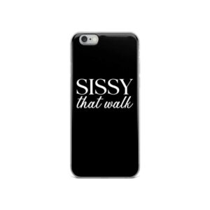 Sissy that Walk IPhone Case | Buy Online | Kinky Cloth