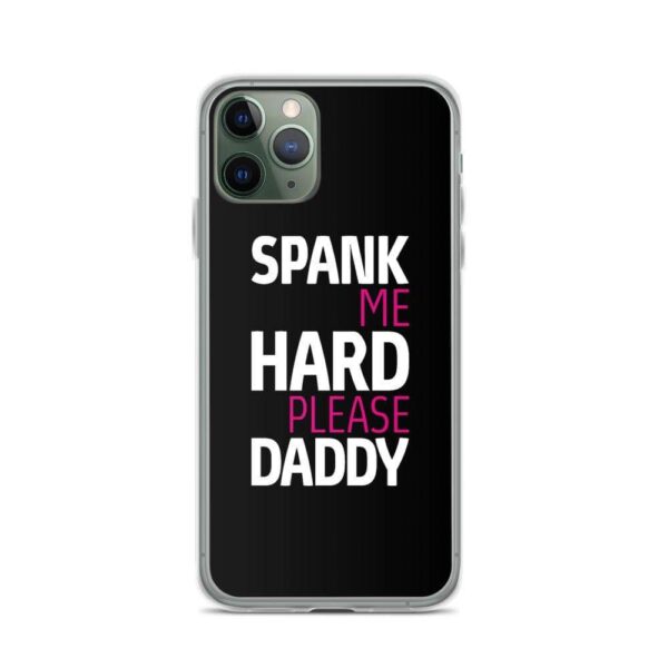 Spank Me Hard Please Daddy IPhone Case | Buy Online | Kinky Cloth