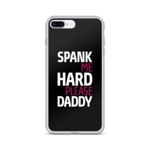 Spank Me Hard Please Daddy IPhone Case | Buy Online | Kinky Cloth