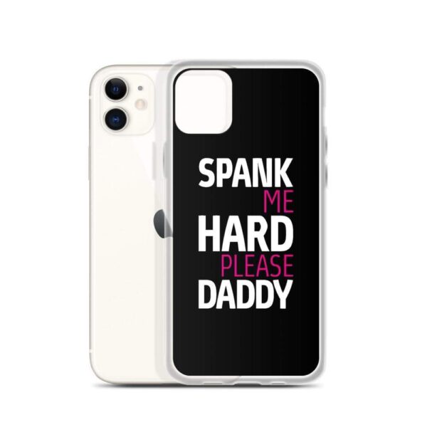 Spank Me Hard Please Daddy IPhone Case | Buy Online | Kinky Cloth