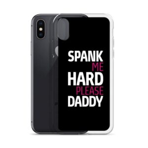 Spank Me Hard Please Daddy IPhone Case | Buy Online | Kinky Cloth