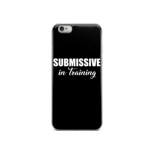 Submissive in Training IPhone Case | Buy Online | Kinky Cloth