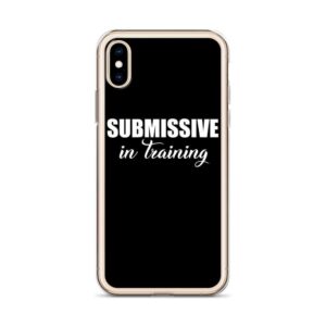 Submissive in Training IPhone Case | Buy Online | Kinky Cloth