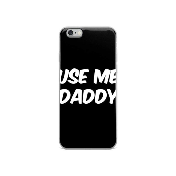 Use Me Daddy IPhone Case | Buy Online | Kinky Cloth