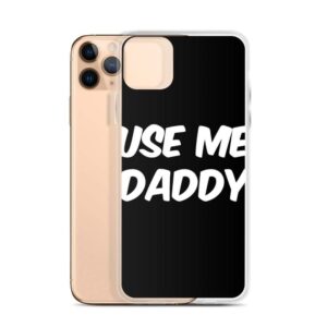 Use Me Daddy IPhone Case | Buy Online | Kinky Cloth