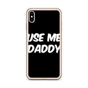 Use Me Daddy IPhone Case | Buy Online | Kinky Cloth